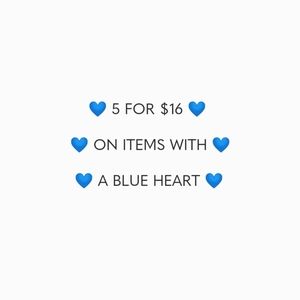💙 5 / $16 ON ITEMS WITH A 💙